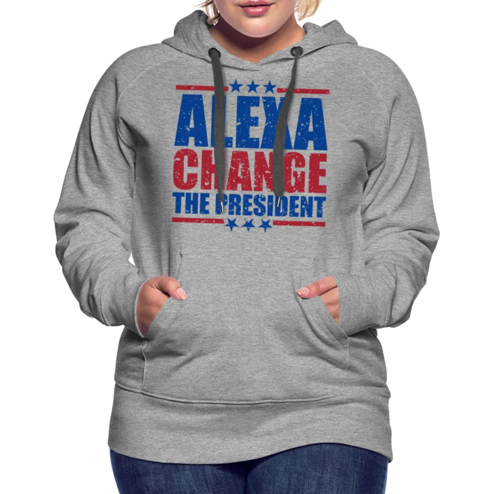 Alexa Change the President Women’s Premium Hoodie