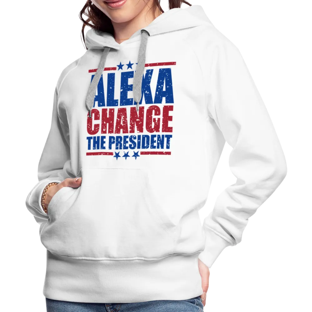 Alexa Change the President Women’s Premium Hoodie