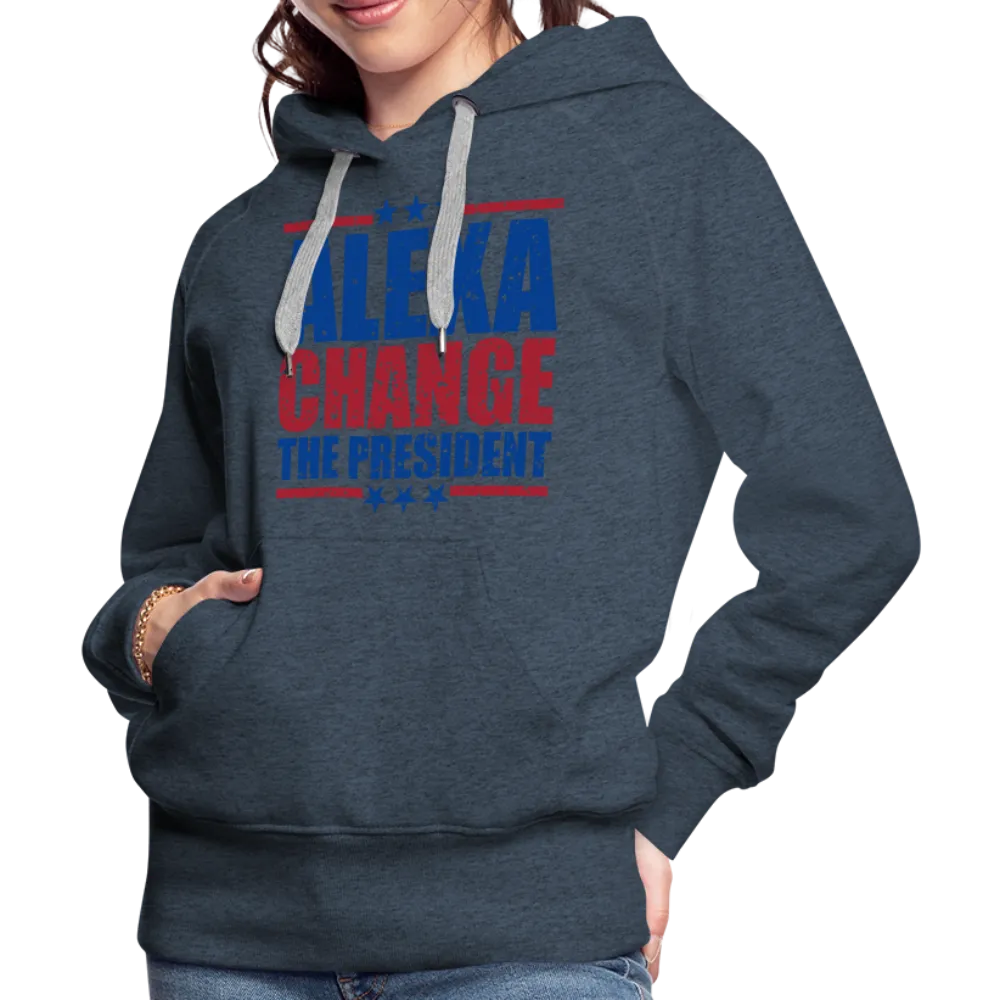Alexa Change the President Women’s Premium Hoodie