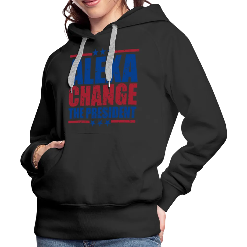 Alexa Change the President Women’s Premium Hoodie