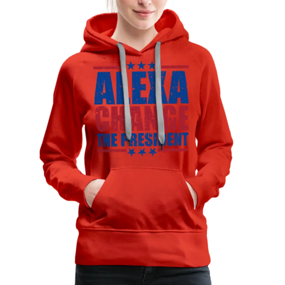 Alexa Change the President Women’s Premium Hoodie