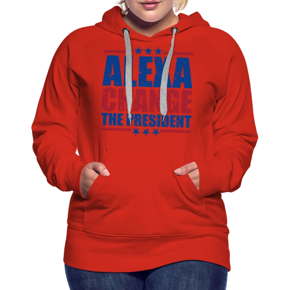 Alexa Change the President Women’s Premium Hoodie