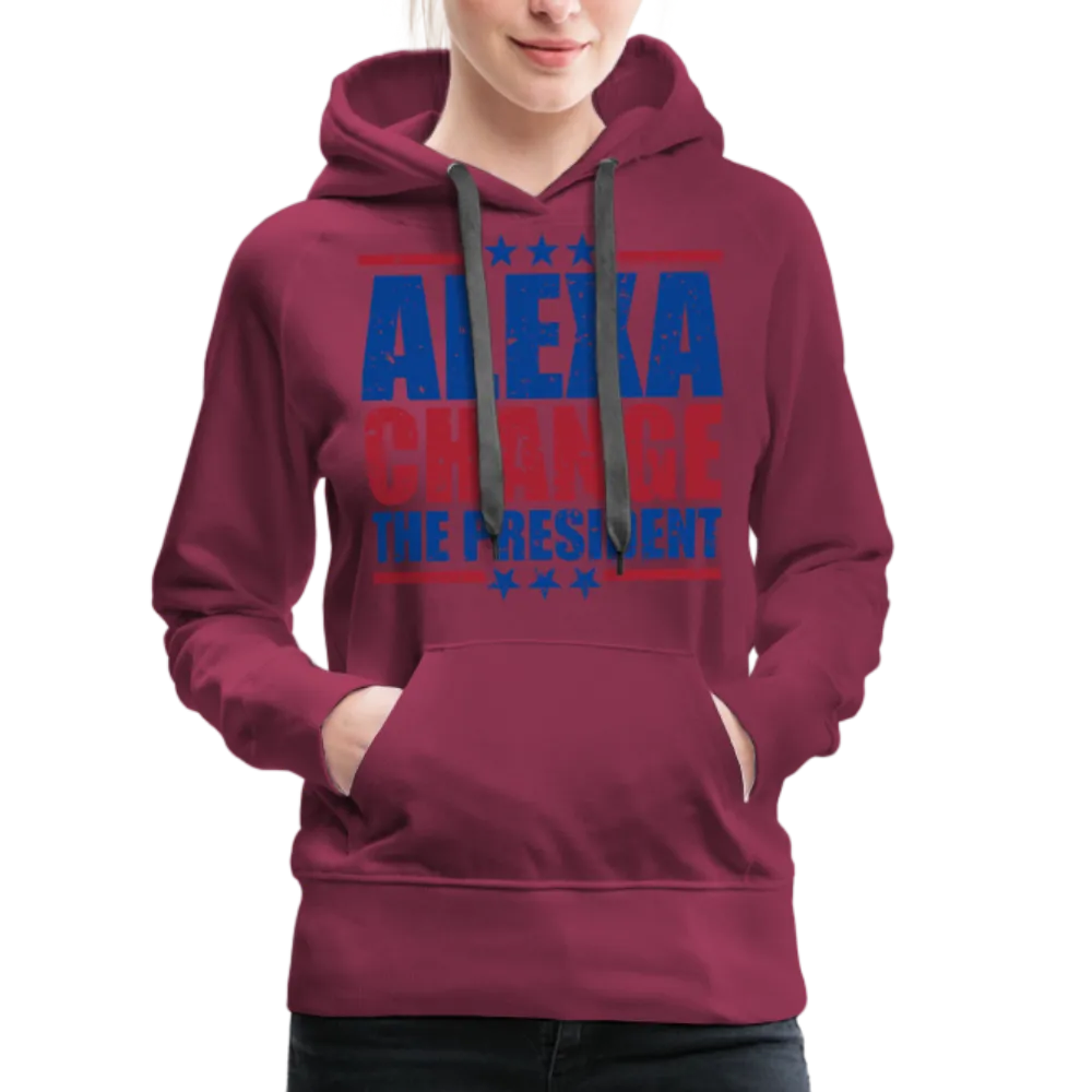 Alexa Change the President Women’s Premium Hoodie
