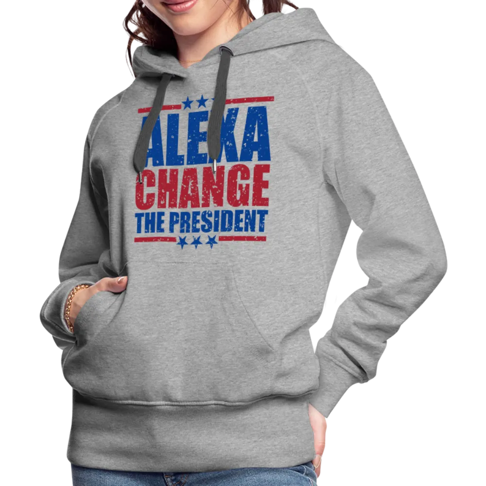 Alexa Change the President Women’s Premium Hoodie