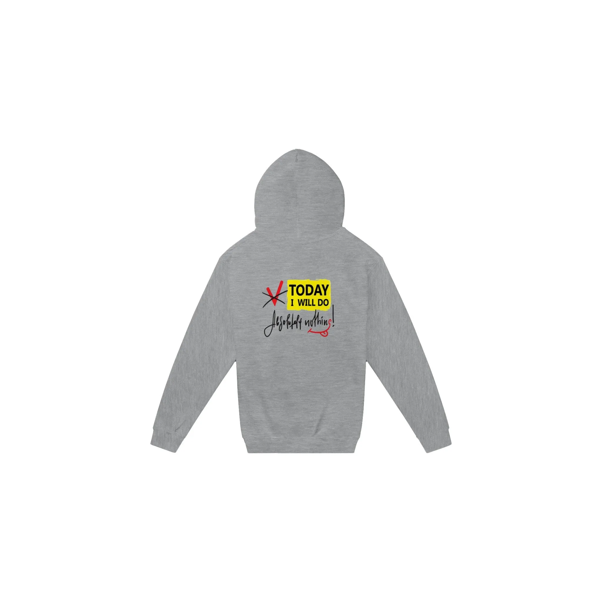 Today I Will Do Absolutely Nothing. Classic Unisex Pullover Hoodie